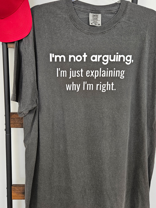 I'm Not Arguing / Heavyweight T-Shirt